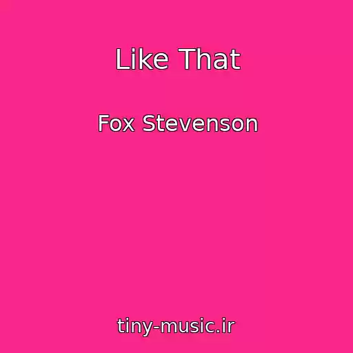 کاور آهنگ Like That از Fox Stevenson
