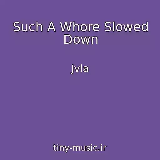 کاور آهنگ Such A Whore Slowed Down از Jvla