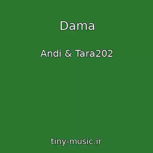کاور آهنگ Dama از Andi & Tara202