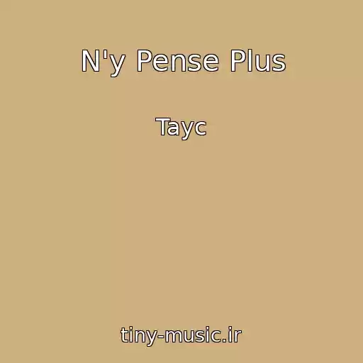کاور آهنگ N'y Pense Plus از Tayc