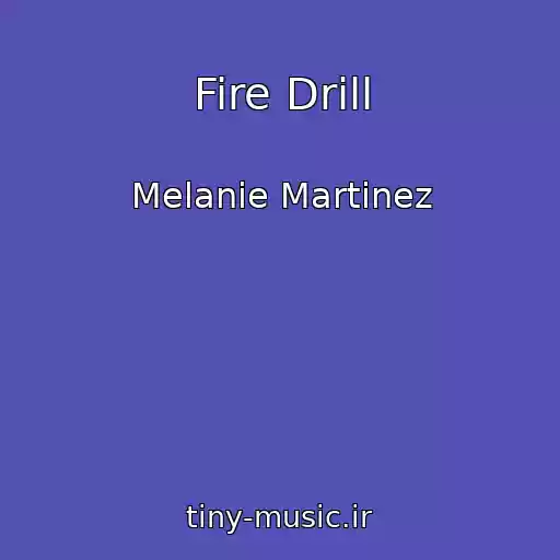 کاور آهنگ Fire Drill از Melanie Martinez