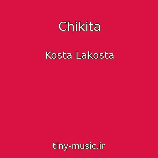 کاور آهنگ Chikita از Kosta Lakosta