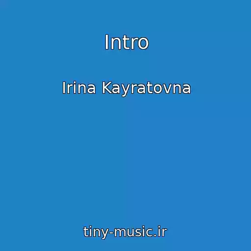 کاور آهنگ Intro از Irina Kayratovna