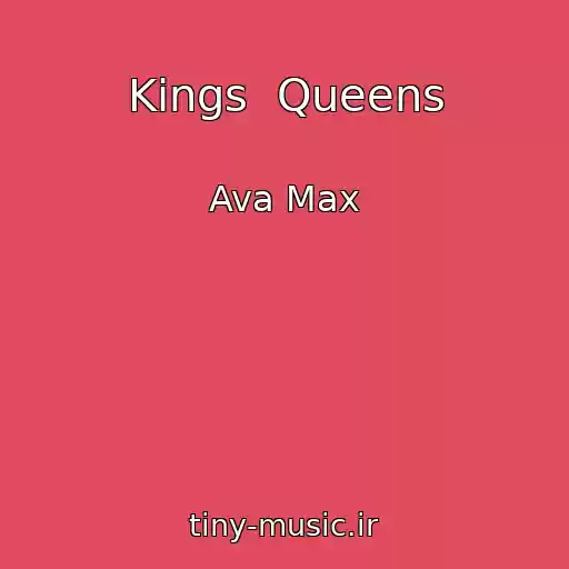 کاور آهنگ Kings  Queens از Ava Max