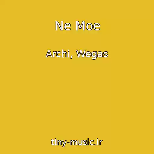 کاور آهنگ Ne Moe از Archi, Wegas