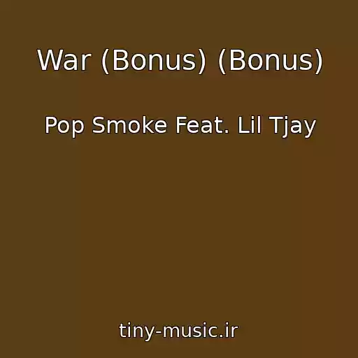 کاور آهنگ War (Bonus) (Bonus) از Pop Smoke Feat. Lil Tjay