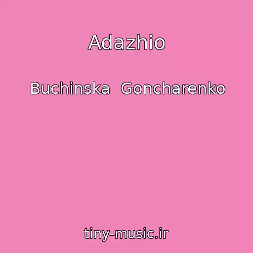 کاور آهنگ Adazhіo از Buchinska  Goncharenko