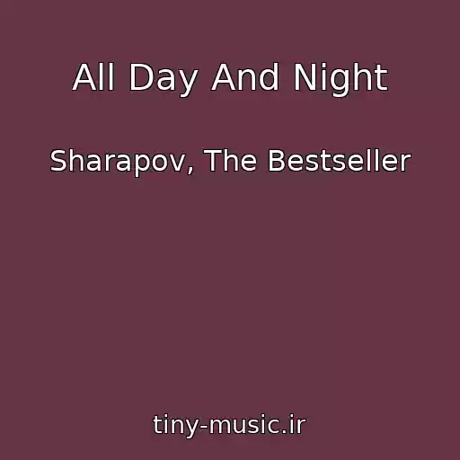 کاور آهنگ All Day And Night از Sharapov, The Bestseller