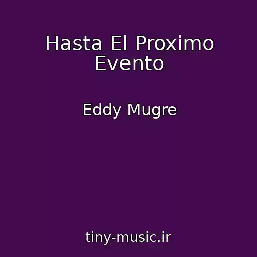 کاور آهنگ Hasta El Proximo Evento از Eddy Mugre