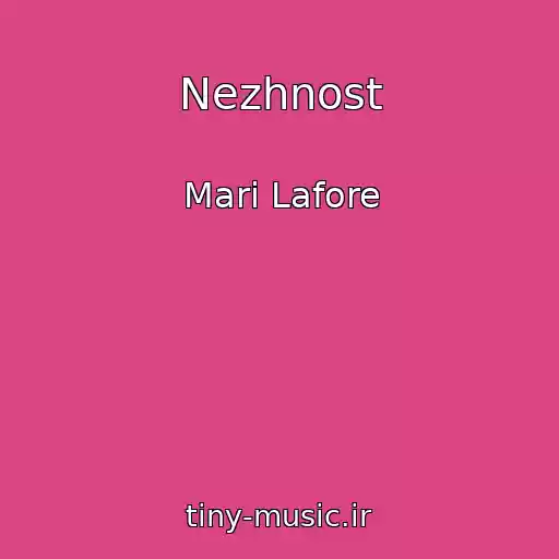 کاور آهنگ Nezhnost از Mari Lafore