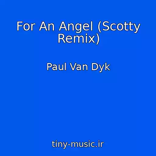 کاور آهنگ For An Angel (Scotty Remix) از Paul Van Dyk
