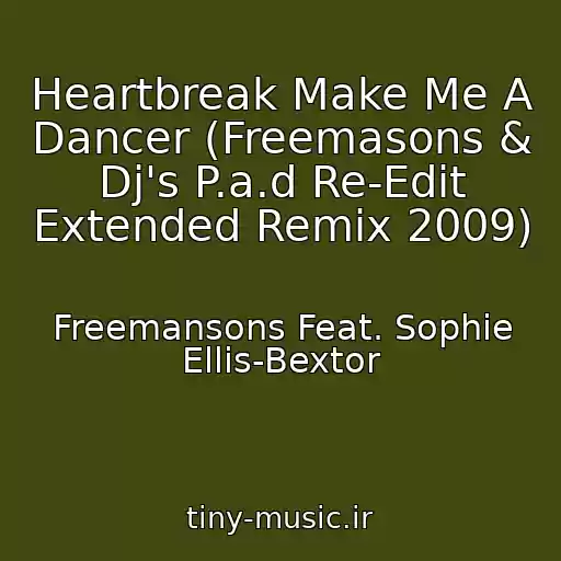 کاور آهنگ Heartbreak Make Me A Dancer (Freemasons & Dj's P.a.d Re-Edit Extended Remix 2009) از Freemansons Feat. Sophie Ellis-Bextor