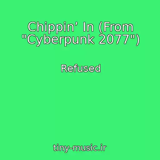 کاور آهنگ Chippin’ In (From "Cyberpunk 2077") از Refused