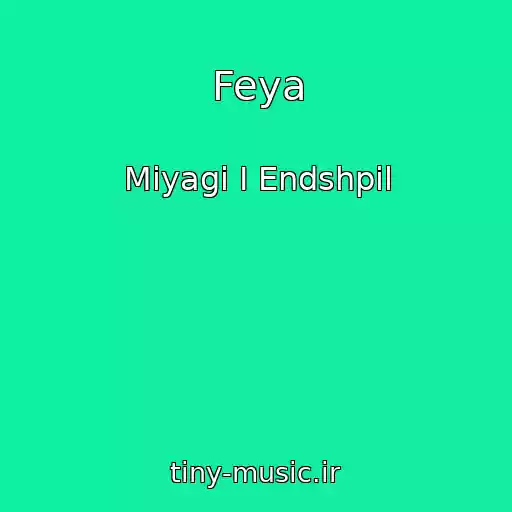 کاور آهنگ Feya از Miyagi I Endshpil