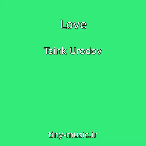 کاور آهنگ Love از Tsink Urodov