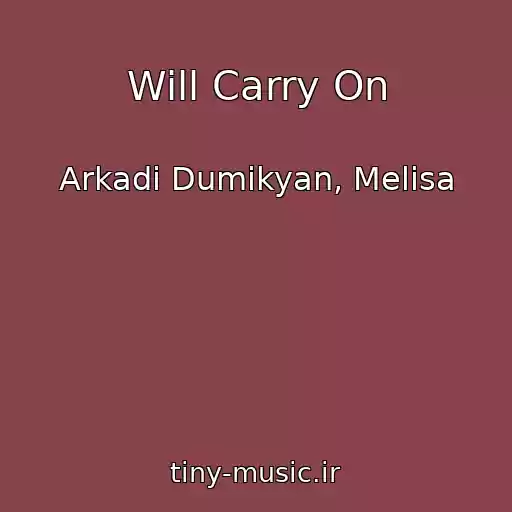 کاور آهنگ Will Carry On از Arkadi Dumikyan, Melisa