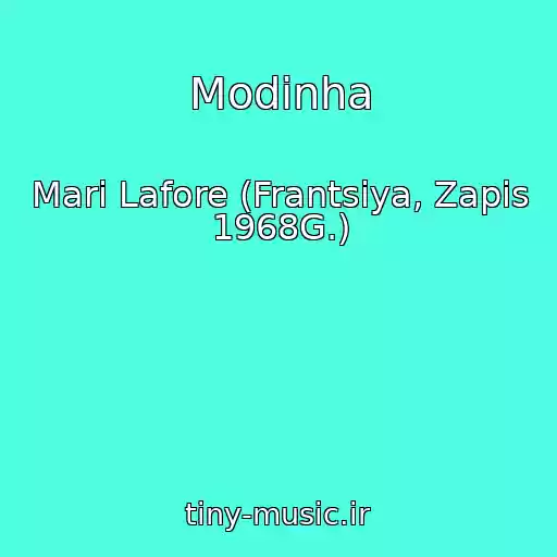 کاور آهنگ Modinha از Mari Lafore (Frantsiya, Zapis 1968G.)
