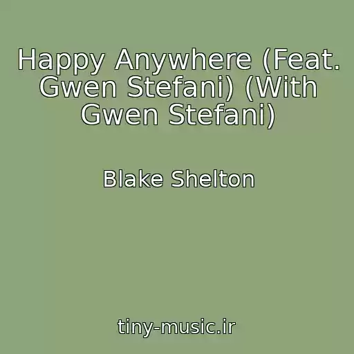 کاور آهنگ Happy Anywhere (Feat. Gwen Stefani) (With Gwen Stefani) از Blake Shelton