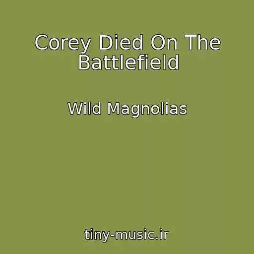 کاور آهنگ Corey Died On The Battlefield از Wild Magnolias