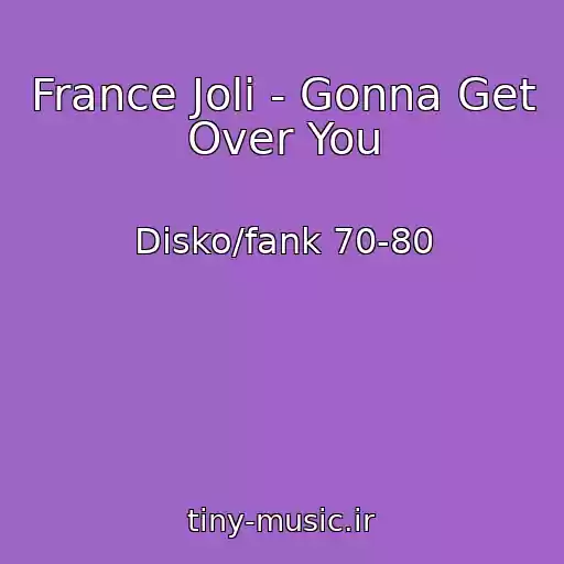 کاور آهنگ France Joli - Gonna Get Over You از Disko/fank 70-80