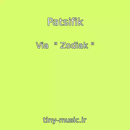 کاور آهنگ Patsifik از Via  " Zodiak "