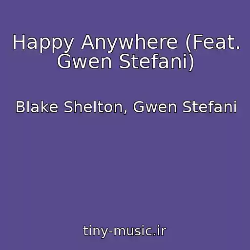 کاور آهنگ Happy Anywhere (Feat. Gwen Stefani) از Blake Shelton, Gwen Stefani