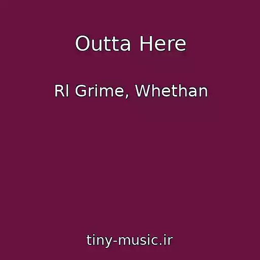 کاور آهنگ Outta Here از Rl Grime, Whethan
