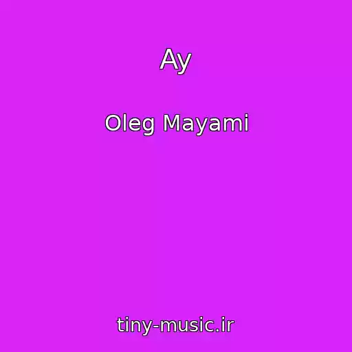 کاور آهنگ Ay از Oleg Mayami