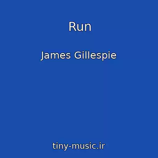 کاور آهنگ Run از James Gillespie