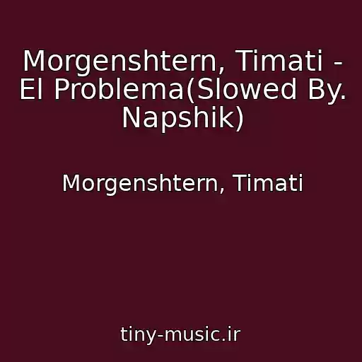 کاور آهنگ Morgenshtern, Timati - El Problema(Slowed By. Napshik) از Morgenshtern, Timati