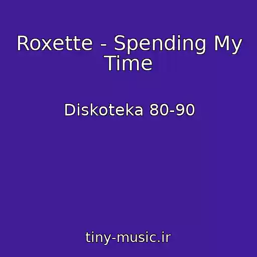 کاور آهنگ Roxette - Spending My Time از Diskoteka 80-90