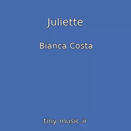 کاور آهنگ Juliette از Bianca Costa