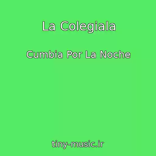کاور آهنگ La Colegiala از Cumbia Por La Noche