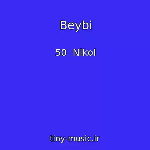 کاور آهنگ Beybi از 50  Nikol