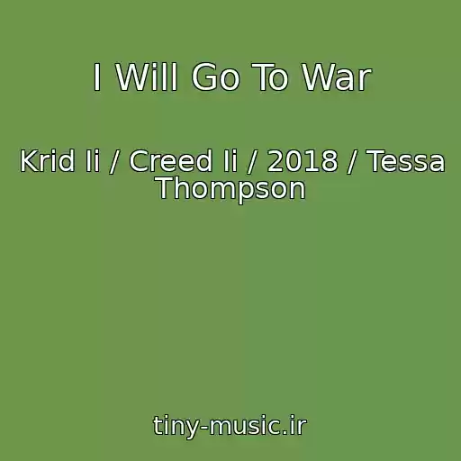 کاور آهنگ I Will Go To War از Krid Ii / Creed Ii / 2018 / Tessa Thompson