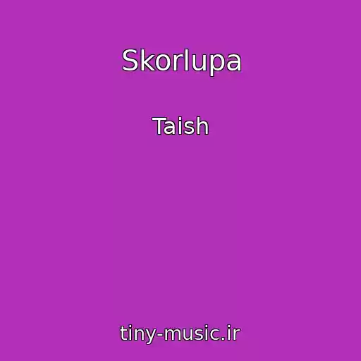 کاور آهنگ Skorlupa از Taish
