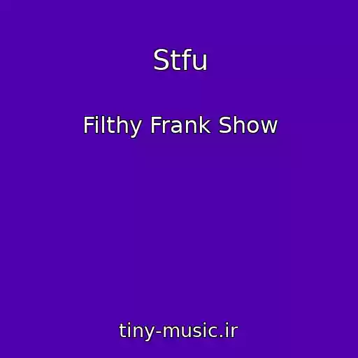 کاور آهنگ Stfu از Filthy Frank Show