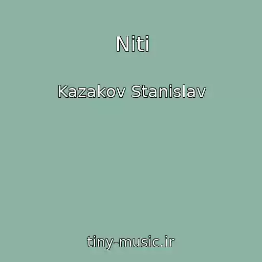 کاور آهنگ Niti از Kazakov Stanislav