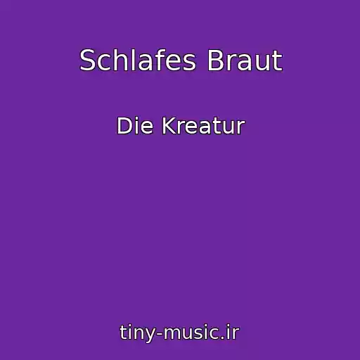 کاور آهنگ Schlafes Braut از Die Kreatur