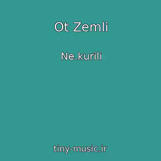 کاور آهنگ Ot Zemli از Ne.kurili