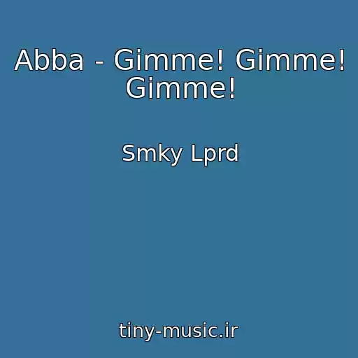 کاور آهنگ Abba - Gimme! Gimme! Gimme! از Smky Lprd