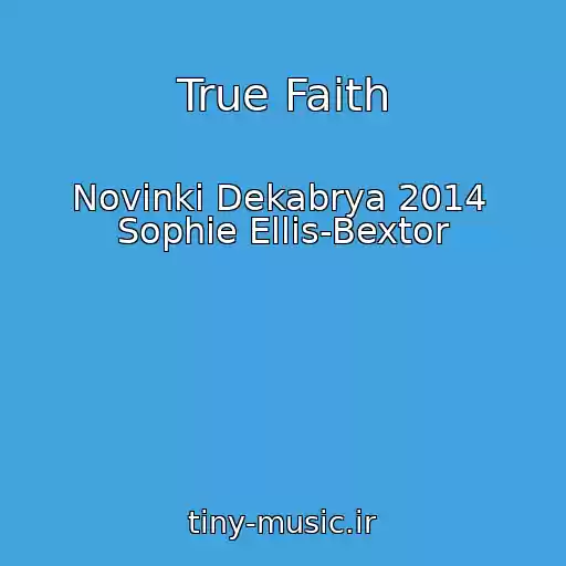 کاور آهنگ True Faith از Novinki Dekabrya 2014  Sophie Ellis-Bextor