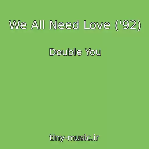 کاور آهنگ We All Need Love ('92) از Double You