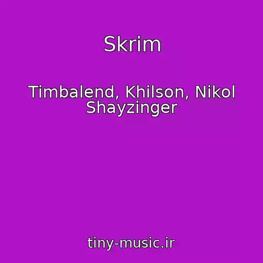 کاور آهنگ Skrim از Timbalend, Khilson, Nikol Shayzinger