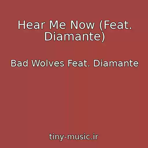 کاور آهنگ Hear Me Now (Feat. Diamante) از Bad Wolves Feat. Diamante