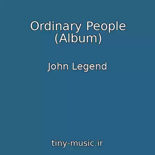 کاور آهنگ Ordinary People (Album) از John Legend
