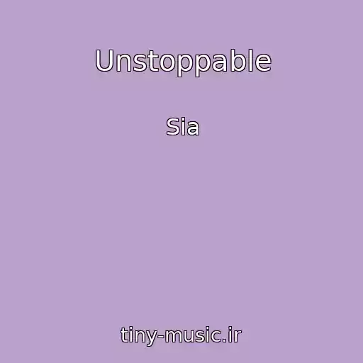 کاور آهنگ Unstoppable از Sia