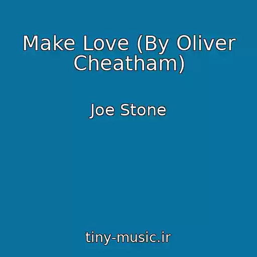 کاور آهنگ Make Love (By Oliver Cheatham) از Joe Stone