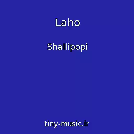 کاور آهنگ Laho از Shallipopi