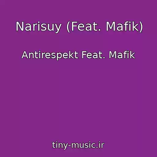 کاور آهنگ Narisuy (Feat. Mafik) از Antirespekt Feat. Mafik